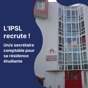 L’IPSL recrute un/e secrétaire comptable pour sa résidence étudiante !